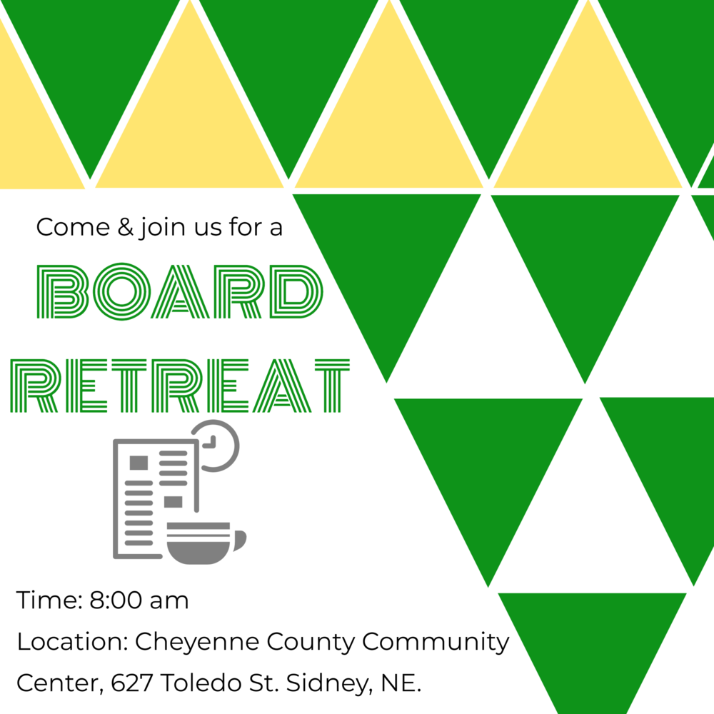 Board Retreat to be held Saturday, March 7th at 8:00 at the Cheyenne County Community Center in Sidney