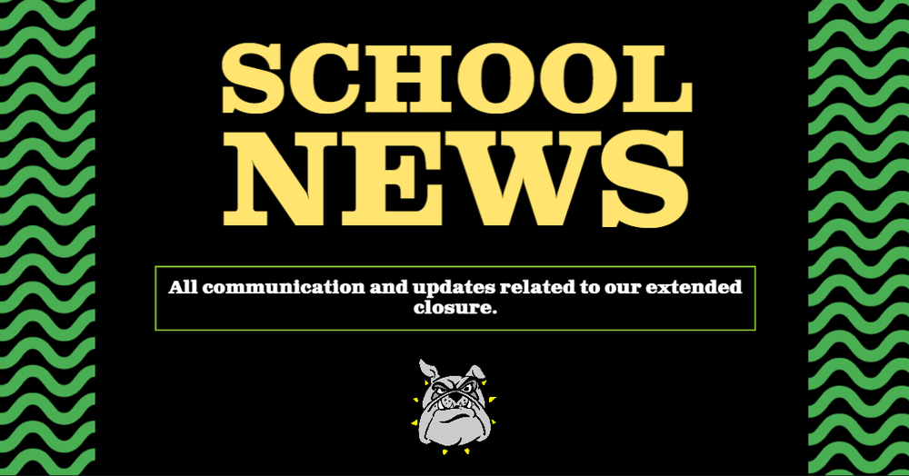 School News and updates related to our extended closure and education plan moving forward